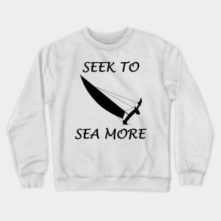 Seek To Sea More - Catamaran Sailing Crewneck Sweatshirt